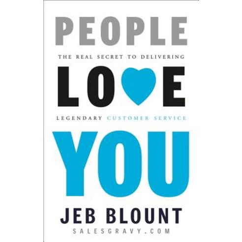 People Love You: The Real Secret to Delivering Legendary Customer Experiences Hardcover, Wiley