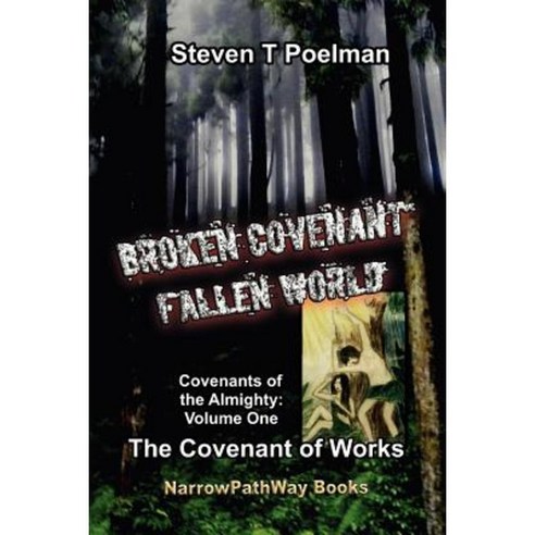 Broken Covenant Fallen World: The Covenant of Works Paperback, Narrowpathway Books