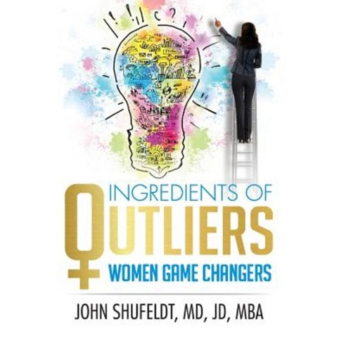 Ingredients of Outliers: Women Game Changers Paperback, Outliers Publishing