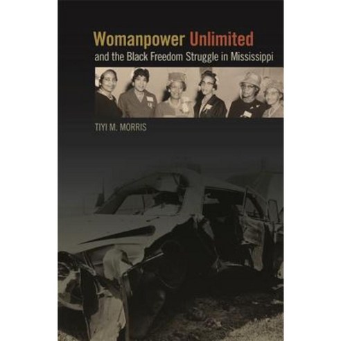 Womanpower Unlimited and the Black Freedom Struggle in Mississippi Paperback, University of Georgia Press