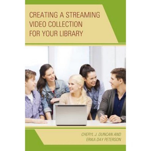 Creating a Streaming Video Collection for Your Library Paperback, Rowman & Littlefield Publishers