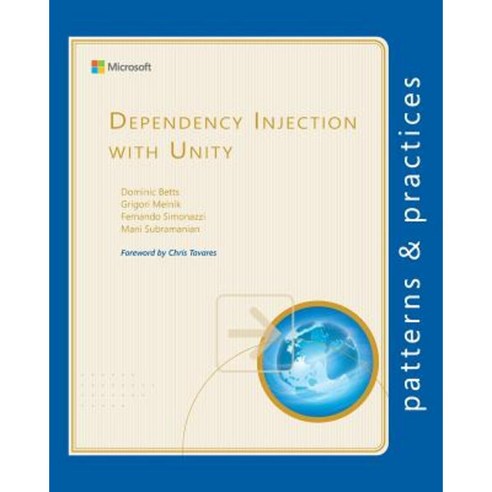 Dependency Injection with Unity Paperback, Microsoft Patterns & Practices