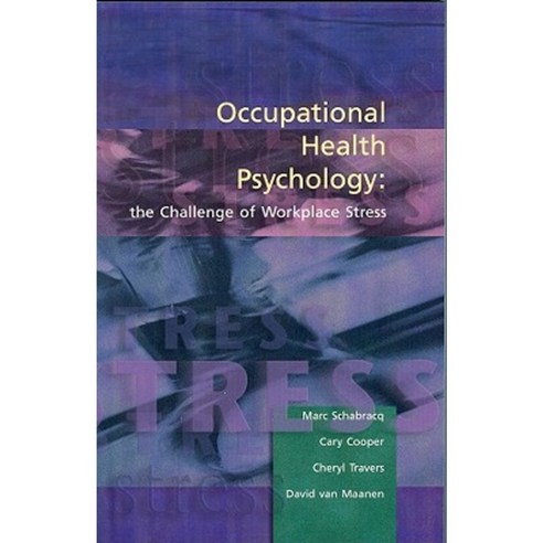 Occupational Health Psychology: The Challenge of Workplace Stress Paperback, Wiley-Blackwell