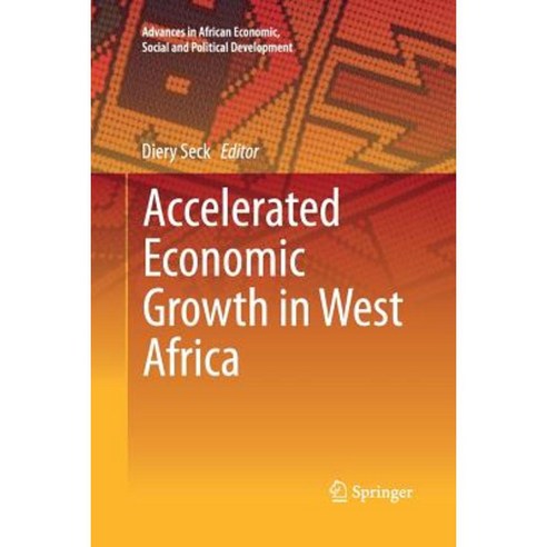 Accelerated Economic Growth in West Africa Paperback, Springer