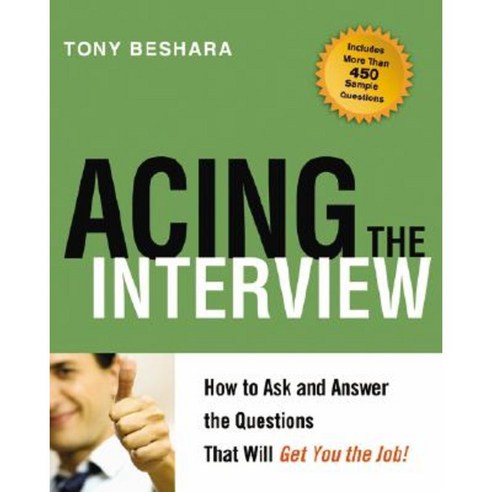 Acing the Interview: How to Ask and Answer the Questions That Will Get You the Job Paperback, AMACOM/American Management Association