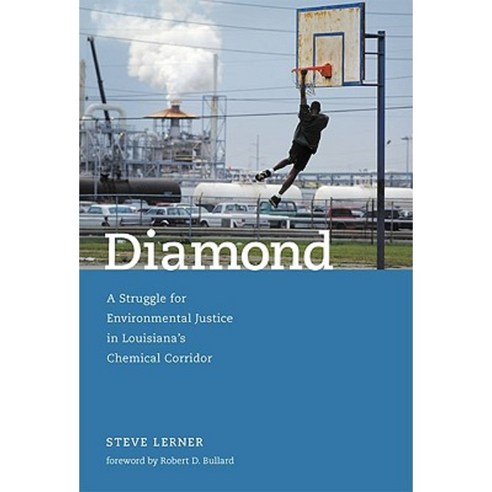 Diamond: A Struggle for Environmental Justice in Louisiana''s Chemical Corridor Paperback, Mit Press