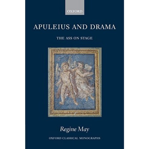 Apuleius and Drama: The Ass on Stage Hardcover, OUP Oxford