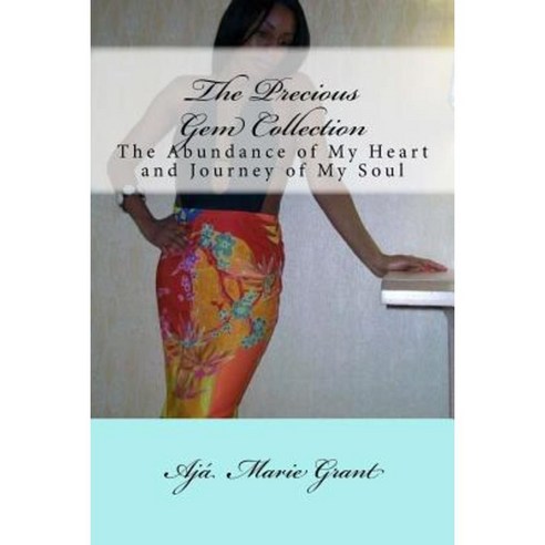 The Precious Gem Collection: The Abundance of My Heart and Journey of My Soul Paperback, Zoe Soleil, LLC