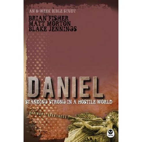 Daniel: Standing Strong in a Hostile World Paperback, Th1nk Books