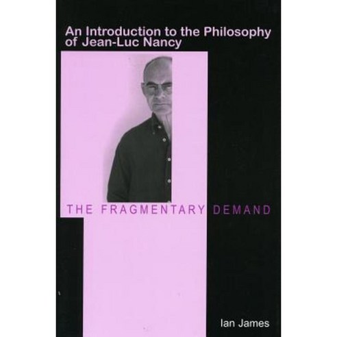 The Fragmentary Demand: An Introduction to the Philosophy of Jean-Luc Nancy Paperback, Stanford University Press