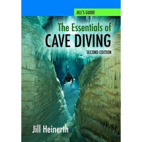 The Essentials of Cave Diving - Second Edition Paperback, Heinerth Productions Inc.