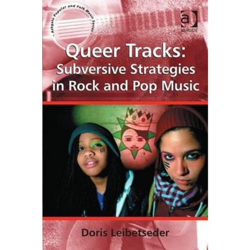 Queer Tracks: Subversive Strategies in Rock and Pop Music Hardcover, Routledge