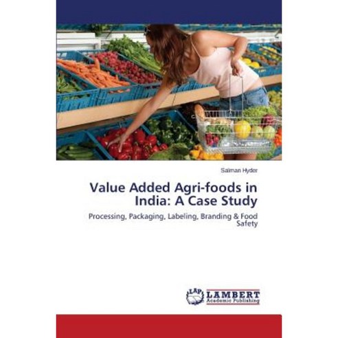 Value Added Agri-Foods in India: A Case Study Paperback, LAP Lambert Academic Publishing