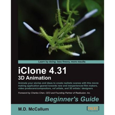 Iclone 4.31 3D Animation Beginner''s Guide Paperback, Packt Publishing
