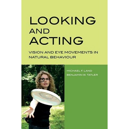Looking and Acting: Vision and Eye Movements in Natural Behaviour Paperback, OUP Oxford