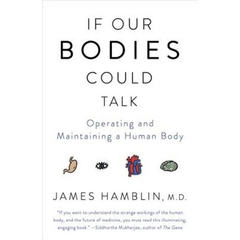If Our Bodies Could Talk: Operating and Maintaining a Human Body Paperback, Anchor Books