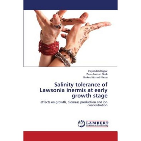 Salinity Tolerance of Lawsonia Inermis at Early Growth Stage Paperback, LAP Lambert Academic Publishing