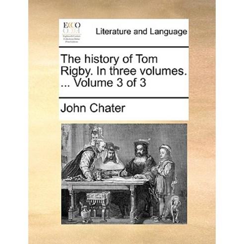 The History of Tom Rigby. in Three Volumes. ... Volume 3 of 3 Paperback ...