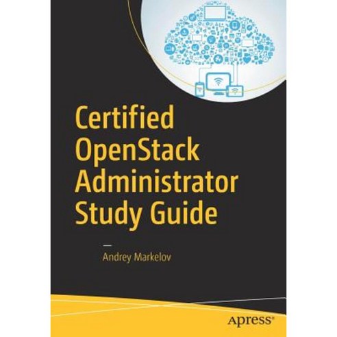 Certified OpenStack Administrator Study Guide Paperback, Apress
