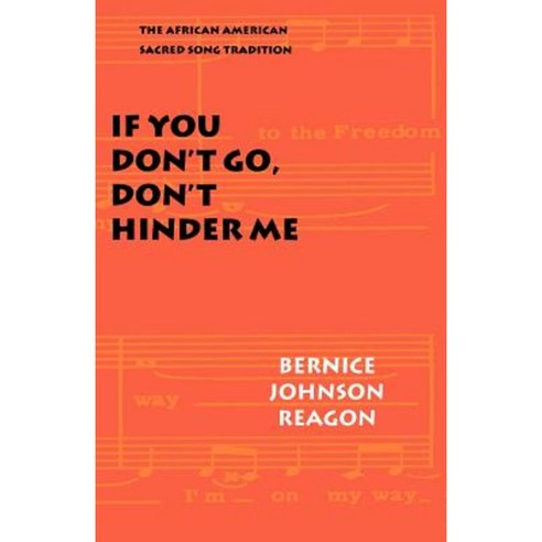 If You Don''t Go Don''t Hinder Me: The African American Sacred Song Tradition Paperback, University of Nebraska Press