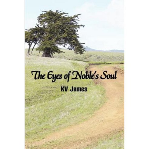 The Eyes of Noble''s Soul Paperback, iUniverse