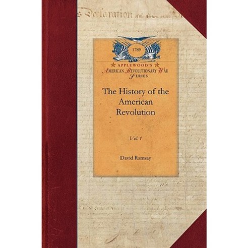 History of the American Revolution Vol 1: Vol. 1 Paperback, Applewood Books
