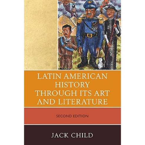 Latin American History Through Its Art and Literature Paperback, University Press of America