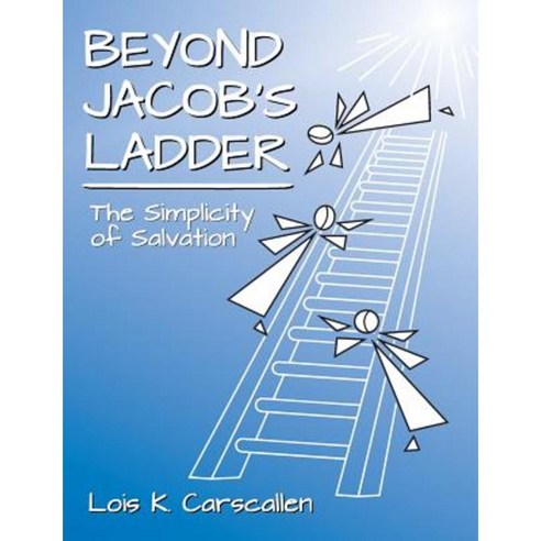 Beyond Jacob''s Ladder: The Simplicity of Salvation Paperback, Teach Services, Inc.