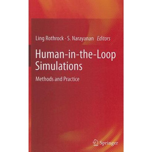 Human-In-The-Loop Simulations: Methods and Practice Hardcover, Springer