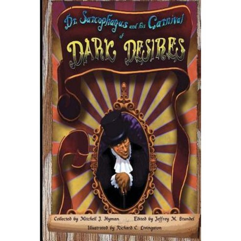 Dr. Sarcophagus and His Carnival of Dark Desires Paperback, Wtf Books