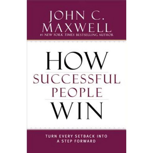 How Successful People Win: Turn Every Setback Into a Step Forward Hardcover, Center Street