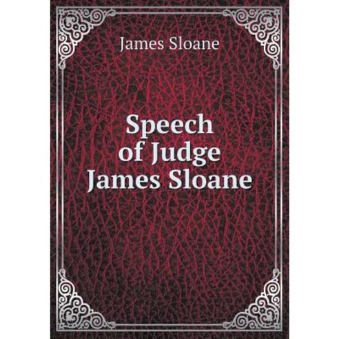 Speech of Judge James Sloane Paperback, Book on Demand Ltd.