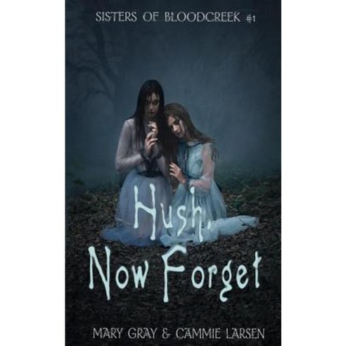 Hush Now Forget Paperback, Monster Ivy Publishing