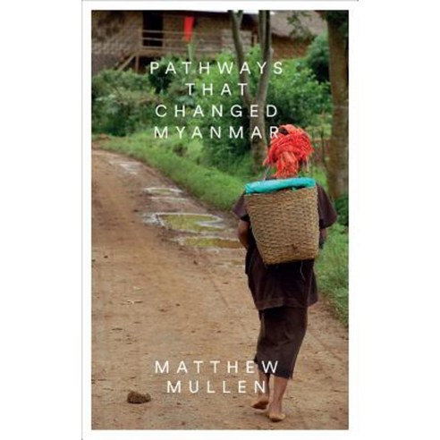 Pathways That Changed Myanmar Hardcover, Zed Books