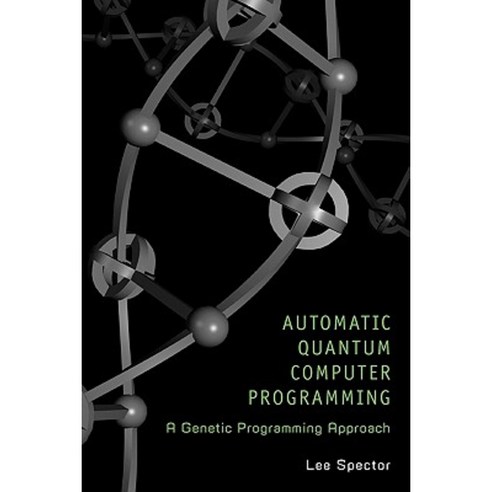 Automatic Quantum Computer Programming: A Genetic Programming Approach ...