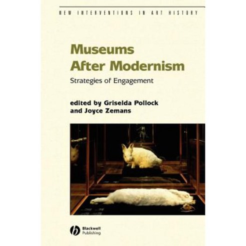 Museums After Modernism: Strategies of Engagement Paperback, Wiley-Blackwell
