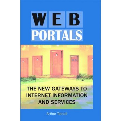 Web Portals: The New Gateways to Internet Information and Services Hardcover, Idea Group Publishing