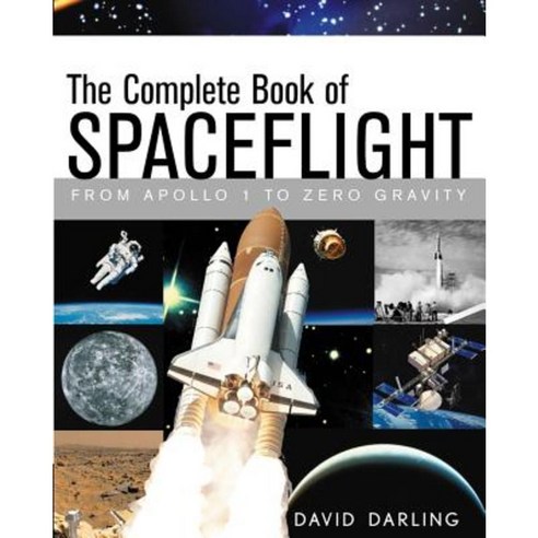 The Complete Book of Spaceflight: From Apollo 1 to Zero Gravity Paperback, Wiley