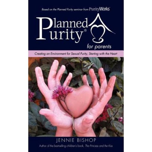 Planned Purity for Parents(r) Hardcover, Xulon Press