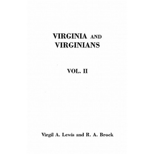 Virginia and Virginians 1606-1888. in Two Volumes. Volume II Paperback, Clearfield