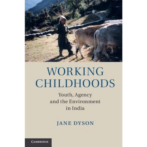 Working Childhoods: Youth Agency and the Environment in India Hardcover, Cambridge University Press