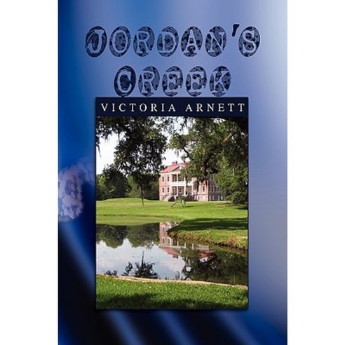 Jordan''s Creek Hardcover, Xlibris Corporation