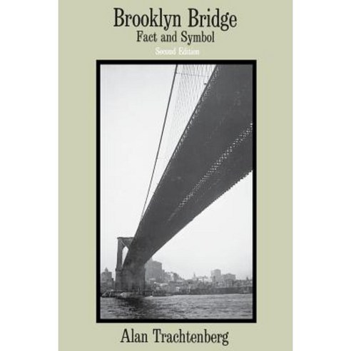 Brooklyn Bridge: Fact and Symbol Paperback, University of Chicago Press