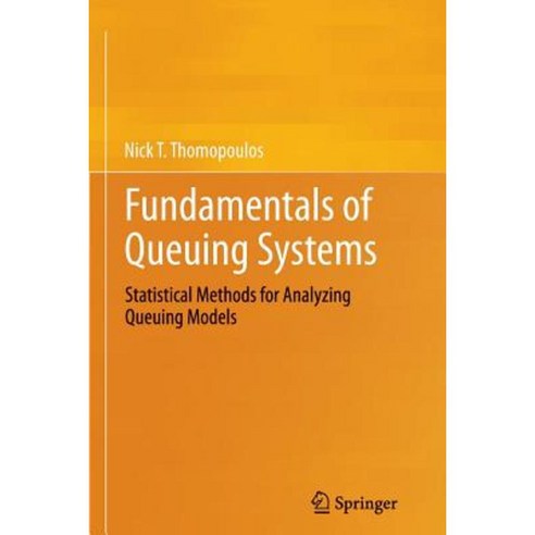 Fundamentals of Queuing Systems: Statistical Methods for Analyzing Queuing Models Paperback, Springer