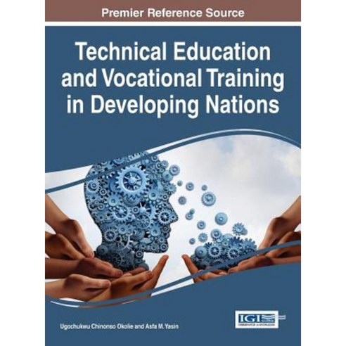 Technical Education and Vocational Training in Developing Nations Hardcover, Information Science Reference