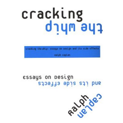 Cracking the Whip: Essays on Design and Its Side Effects Paperback, Fairchild Books & Visuals