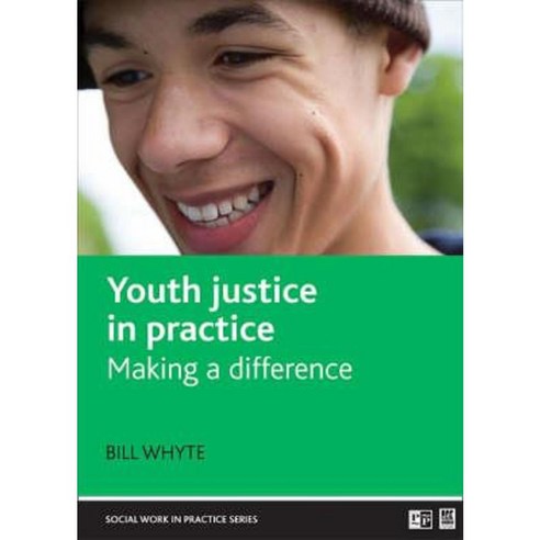 Youth Justice in Practice: Making a Difference Hardcover, Policy Press