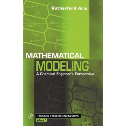 Mathematical Modeling: A Chemical Engineer''s Perspective Hardcover, Academic Press