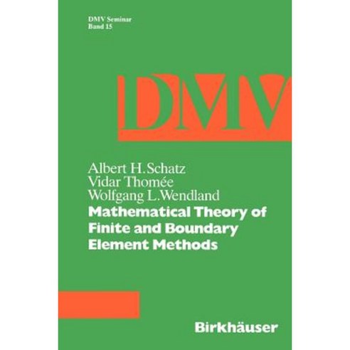 Mathematical Theory of Finite and Boundary Element Methods Paperback, Birkhauser