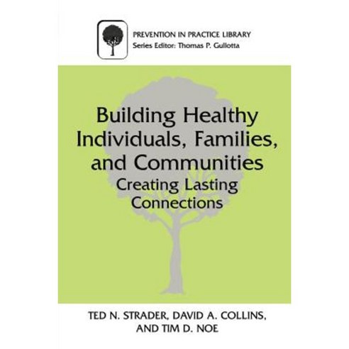 Building Healthy Individuals Families and Communities: Creating Lasting Connections Paperback, Springer